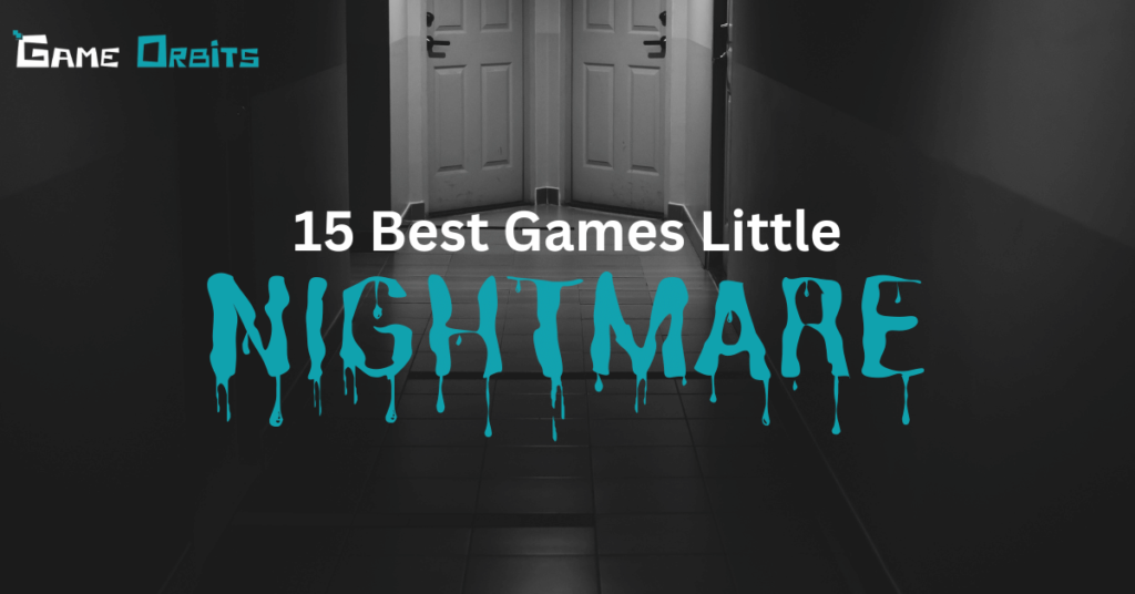 games like little nightmares